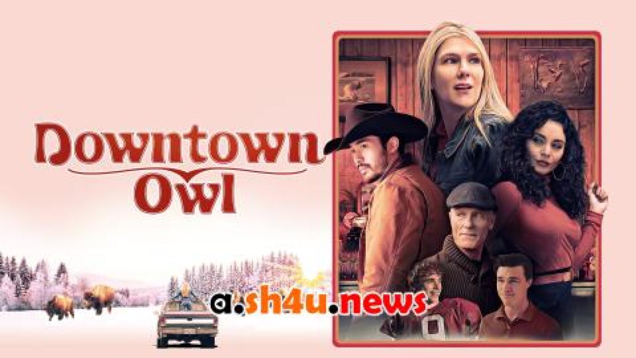 فيلم Downtown Owl 2023 مترجم - HD