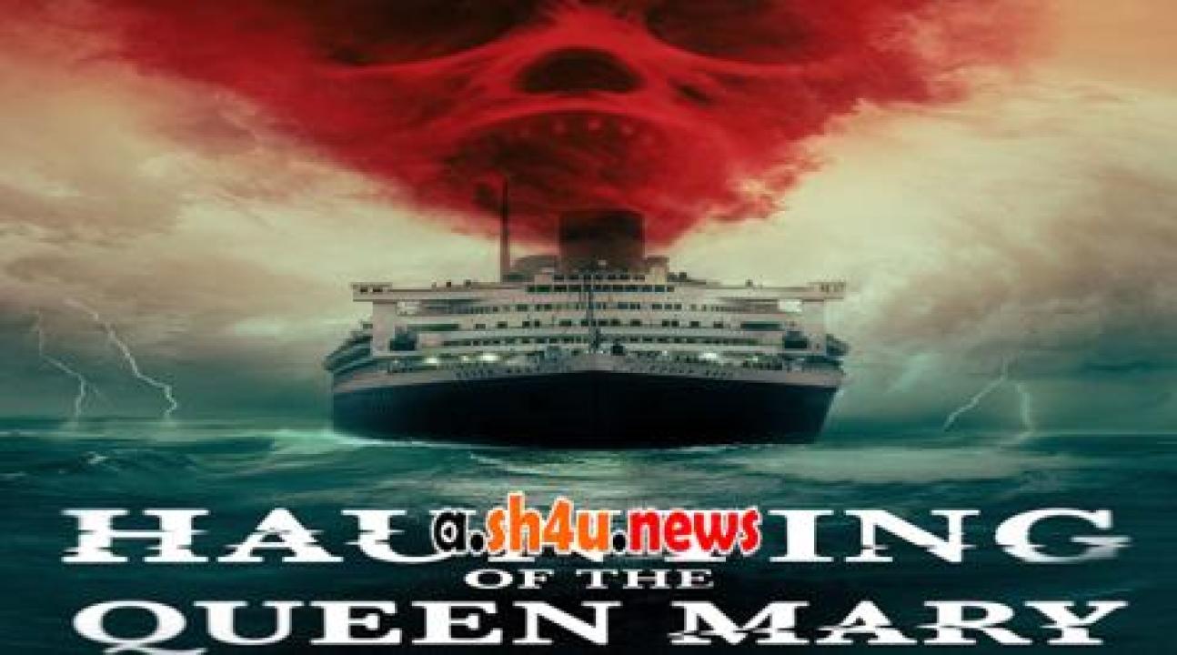 فيلم Haunting of the Queen Mary 2023 مترجم - HD