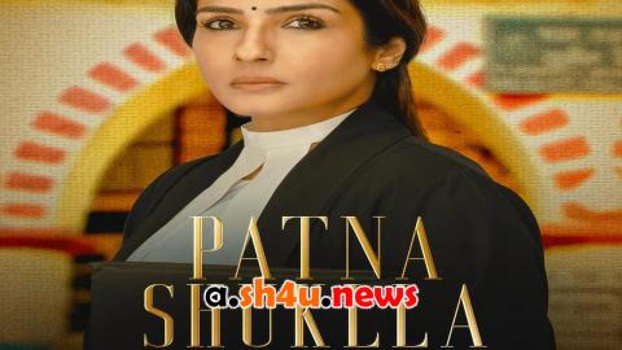 فيلم Patna Shukla 2024 مترجم - HD