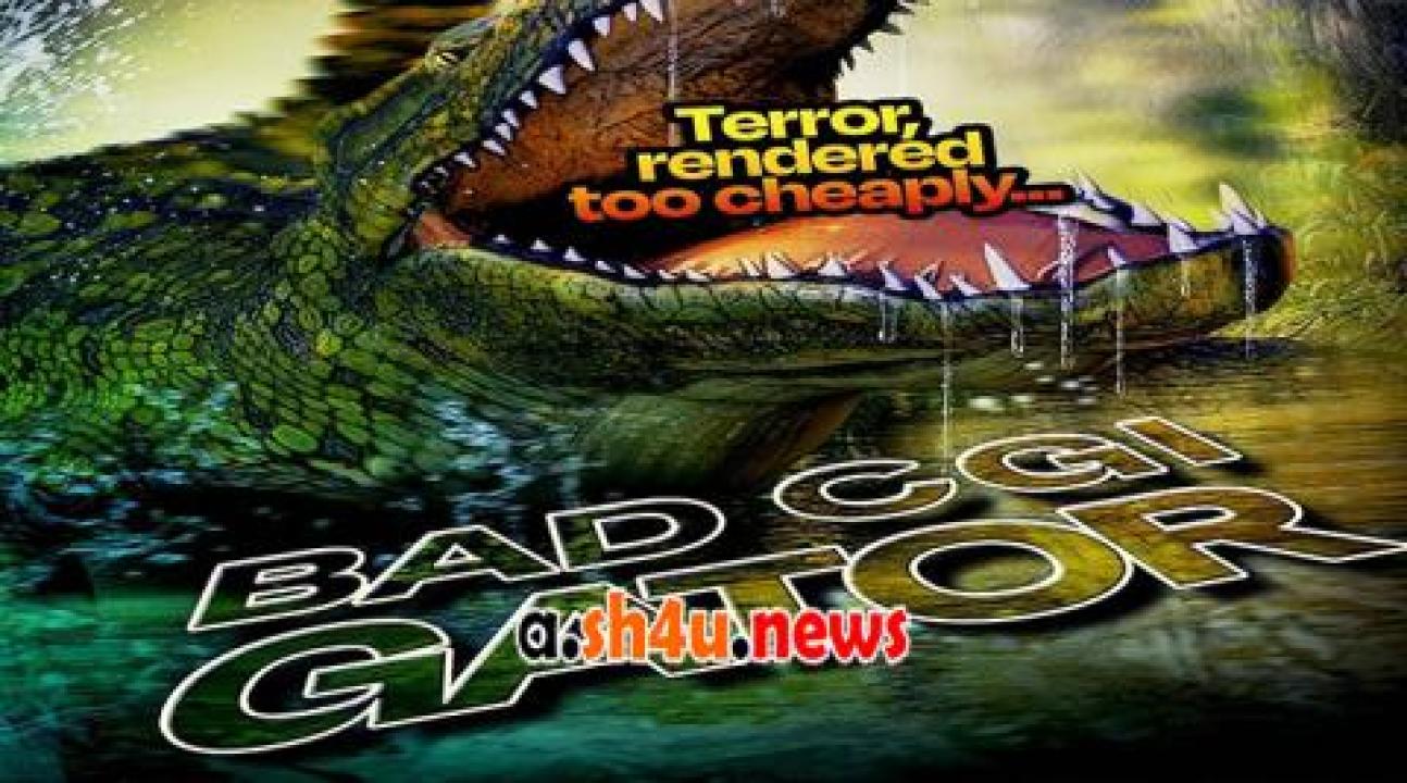فيلم Bad CGI Gator 2023 مترجم - HD